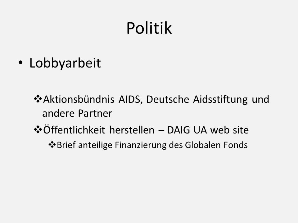 Politik Lobbyarbeit. Aktionsbündnis AIDS, Deutsche Aidsstiftung und andere Partner. Öffentlichkeit herstellen – DAIG UA web site.