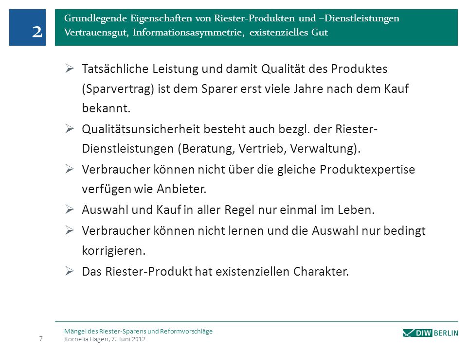 2 Grundlegende Eigenschaften von Riester-Produkten und –Dienstleistungen. Vertrauensgut, Informationsasymmetrie, existenzielles Gut.