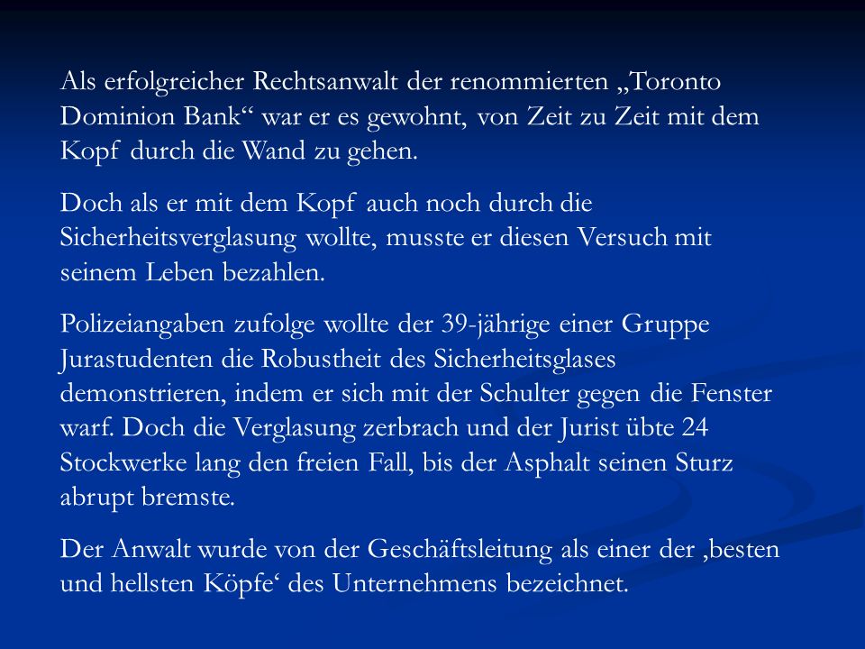 Als erfolgreicher Rechtsanwalt der renommierten „Toronto Dominion Bank war er es gewohnt, von Zeit zu Zeit mit dem Kopf durch die Wand zu gehen.