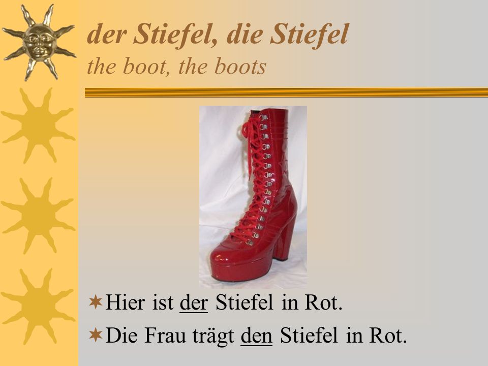 der Stiefel, die Stiefel the boot, the boots