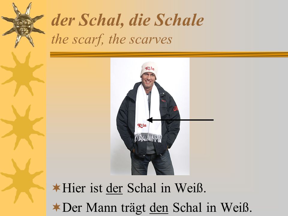 der Schal, die Schale the scarf, the scarves