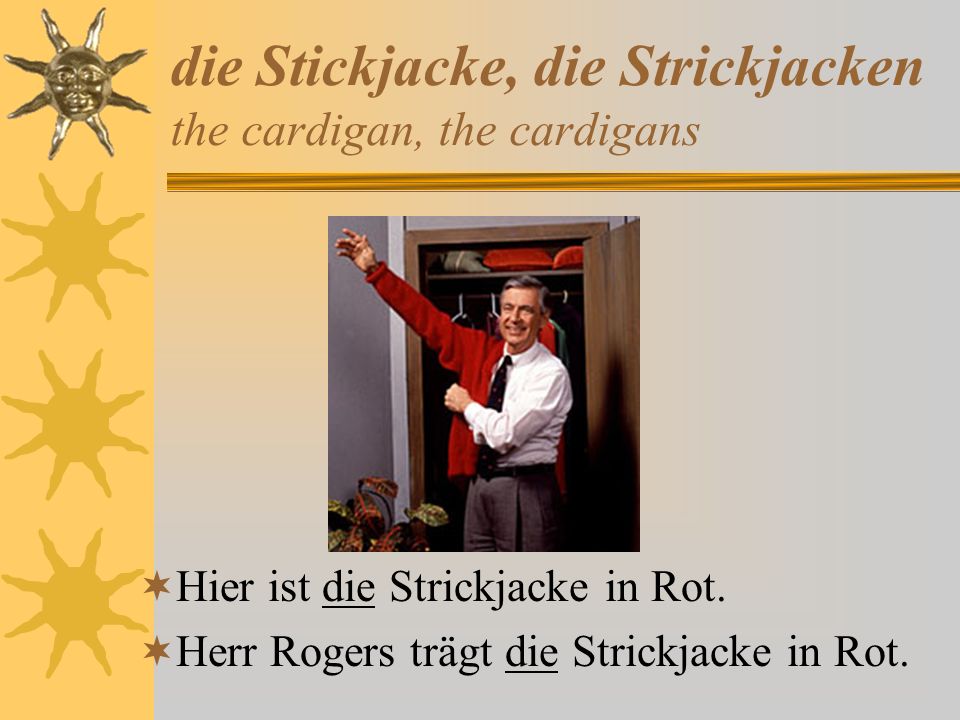 die Stickjacke, die Strickjacken the cardigan, the cardigans