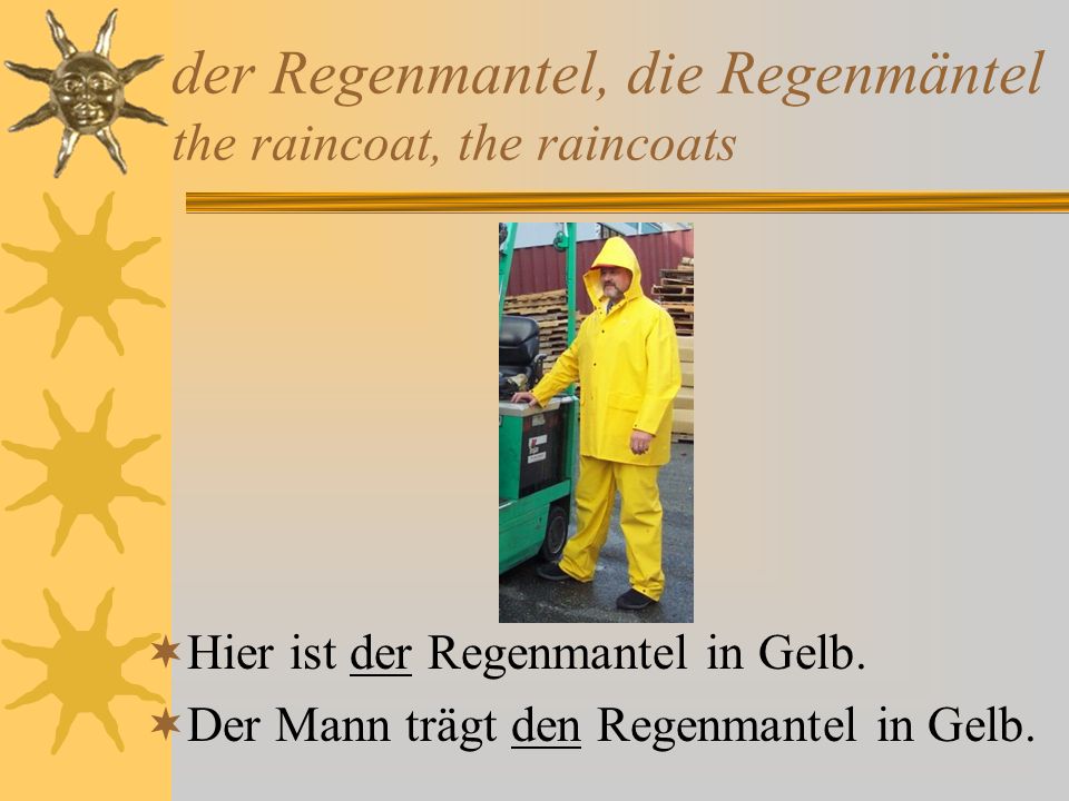 der Regenmantel, die Regenmäntel the raincoat, the raincoats