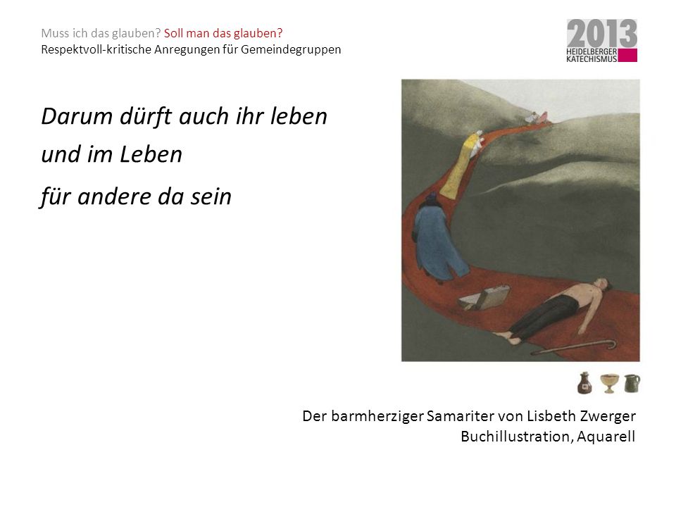 Darum dürft auch ihr leben und im Leben für andere da sein