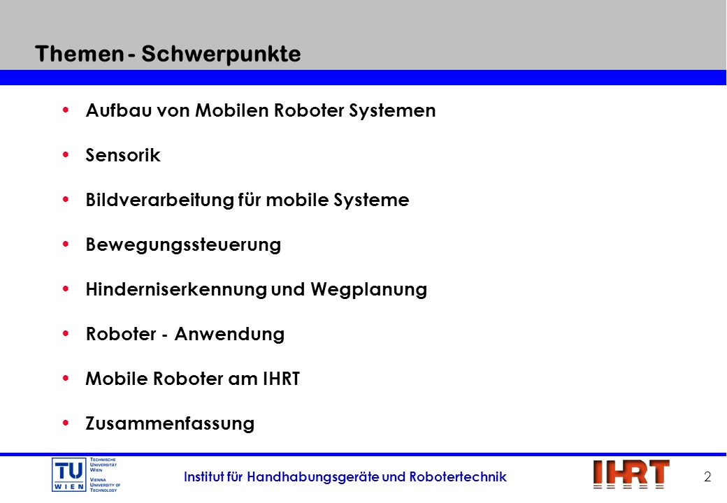 Themen - Schwerpunkte Aufbau von Mobilen Roboter Systemen Sensorik