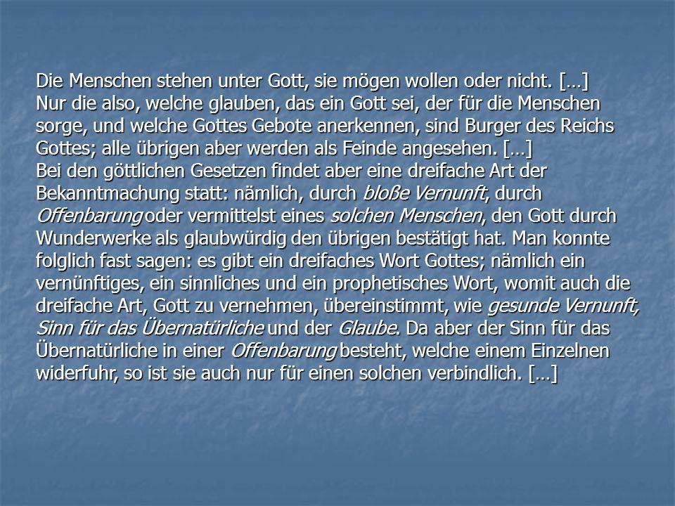Die Menschen stehen unter Gott, sie mögen wollen oder nicht. […]