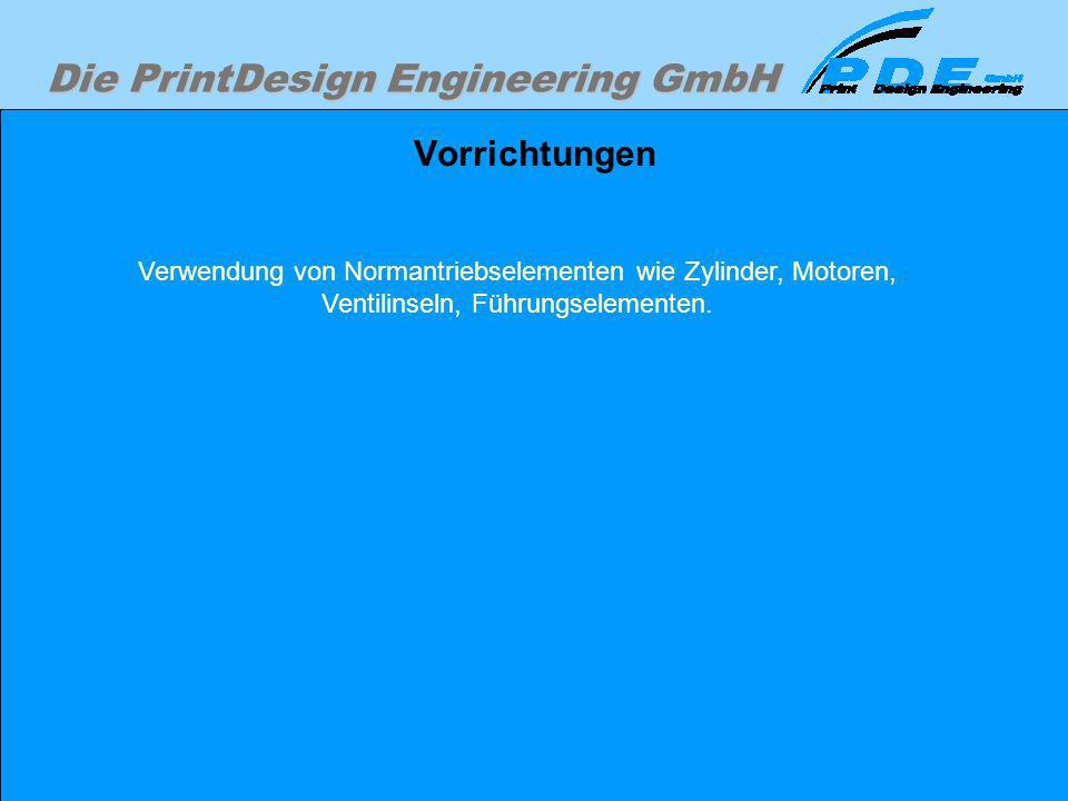 Vorrichtungen Verwendung von Normantriebselementen wie Zylinder, Motoren, Ventilinseln, Führungselementen.