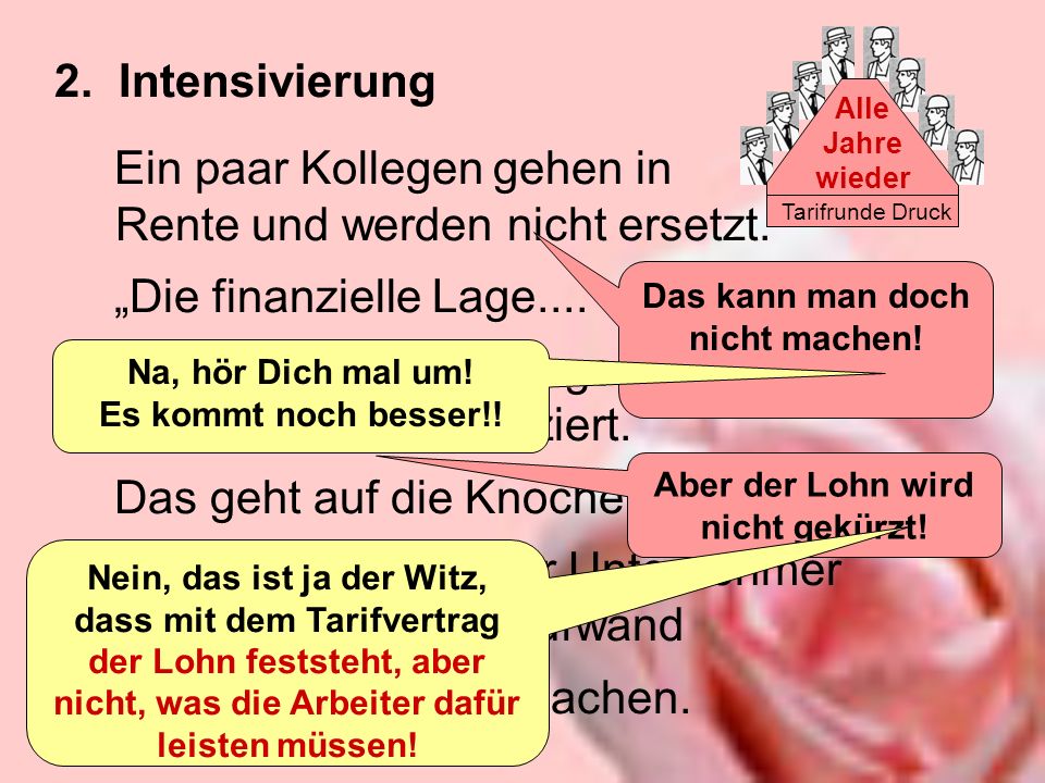 Ein paar Kollegen gehen in Rente und werden nicht ersetzt.