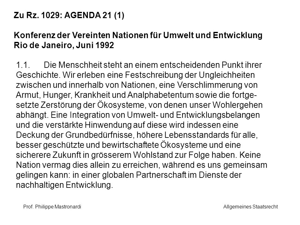 Zu Rz. 1029: AGENDA 21 (1) Konferenz der Vereinten Nationen für Umwelt und Entwicklung Rio de Janeiro, Juni 1992
