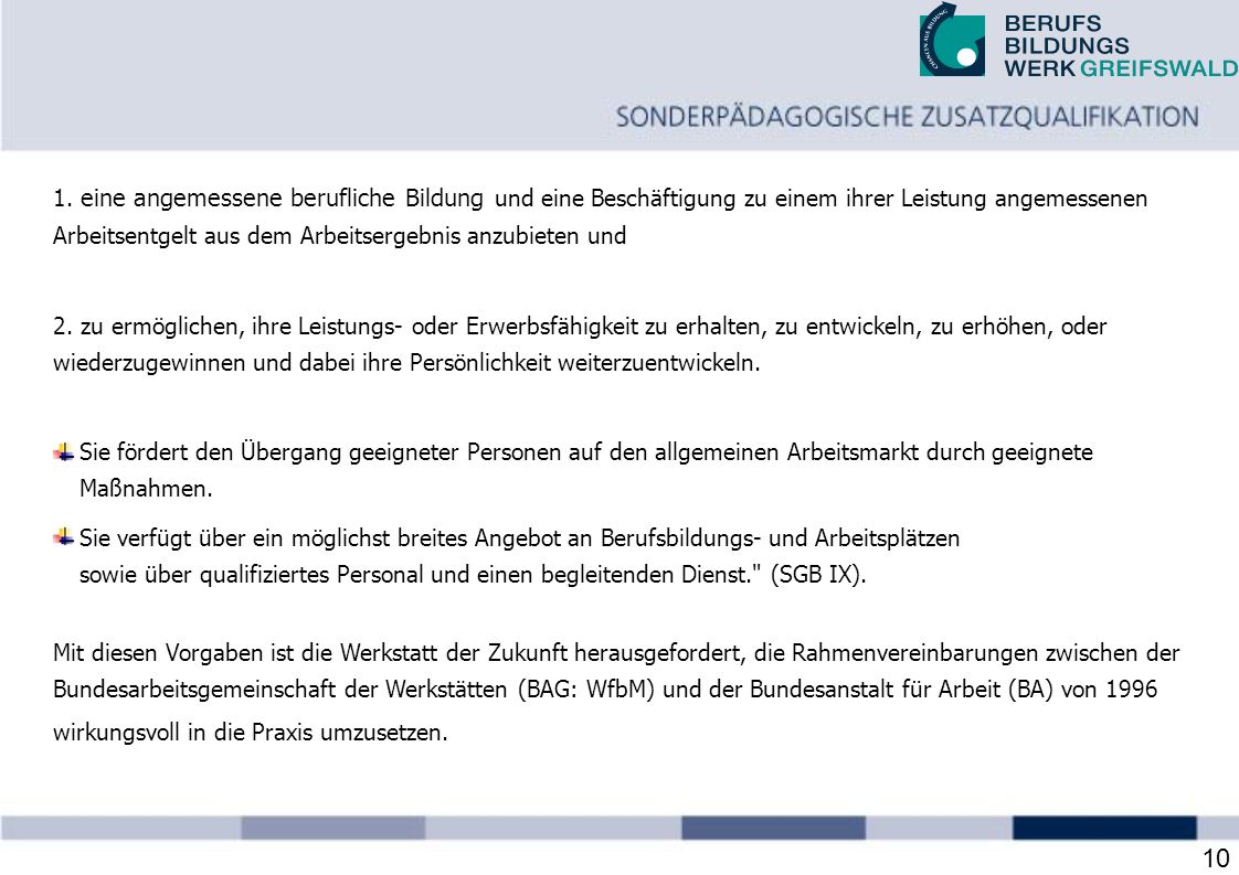 eine angemessene berufliche Bildung und eine Beschäftigung zu einem ihrer Leistung angemessenen.