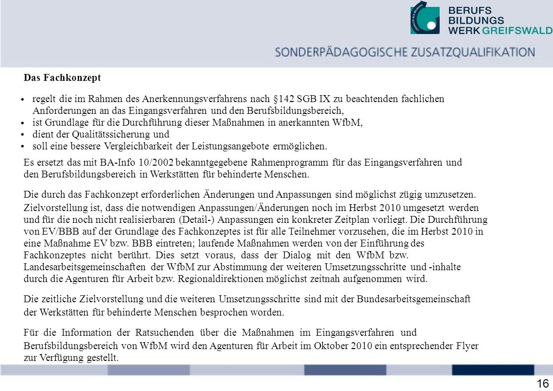 Das Fachkonzept.  regelt die im Rahmen des Anerkennungsverfahrens nach §142 SGB IX zu beachtenden fachlichen.