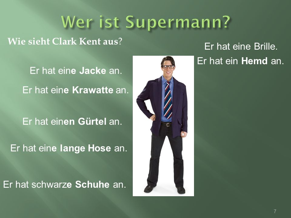 Wer ist Supermann Wie sieht Clark Kent aus Er hat eine Brille.