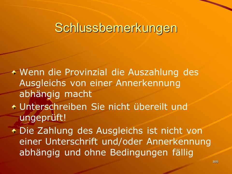 Schlussbemerkungen Wenn die Provinzial die Auszahlung des Ausgleichs von einer Annerkennung abhängig macht.