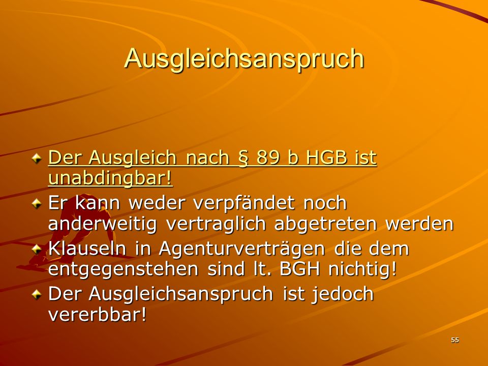 Ausgleichsanspruch Der Ausgleich nach § 89 b HGB ist unabdingbar!