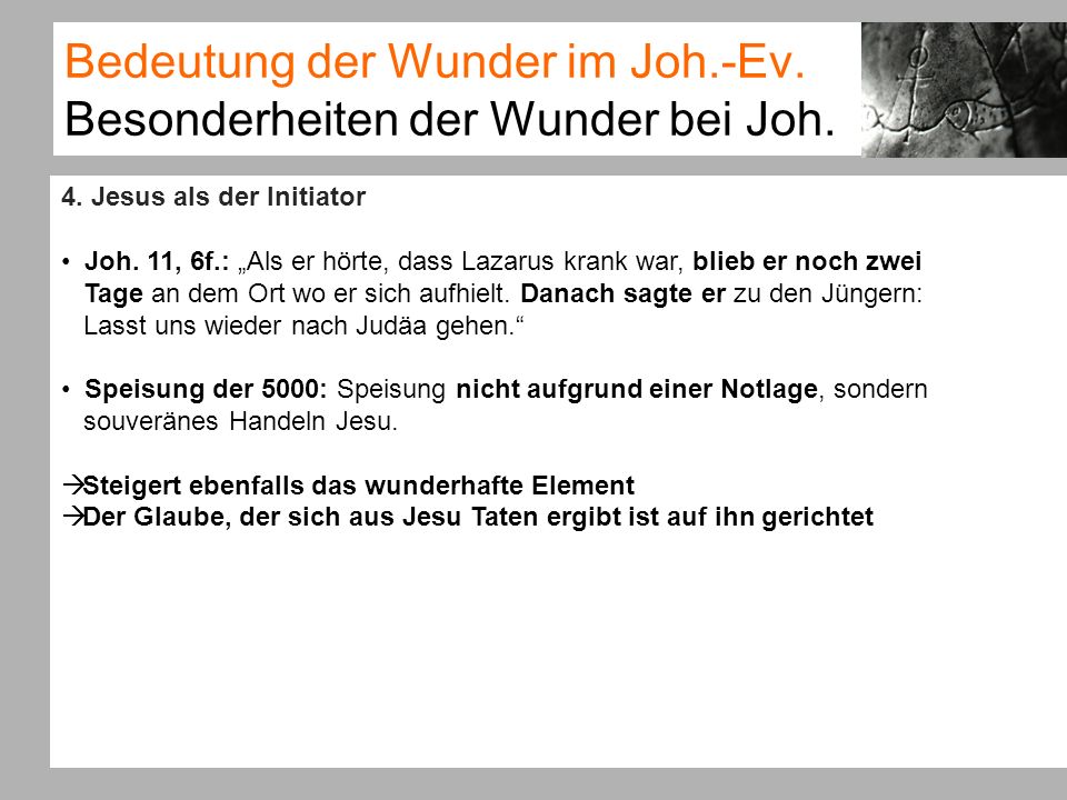 Bedeutung der Wunder im Joh.-Ev. Besonderheiten der Wunder bei Joh.