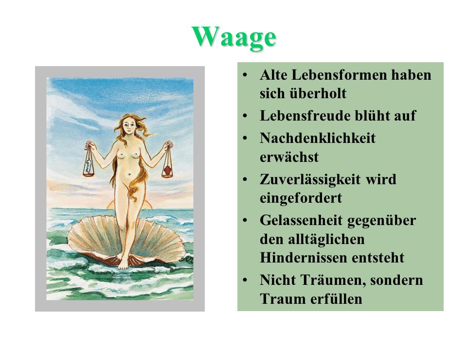 Waage Alte Lebensformen haben sich überholt Lebensfreude blüht auf