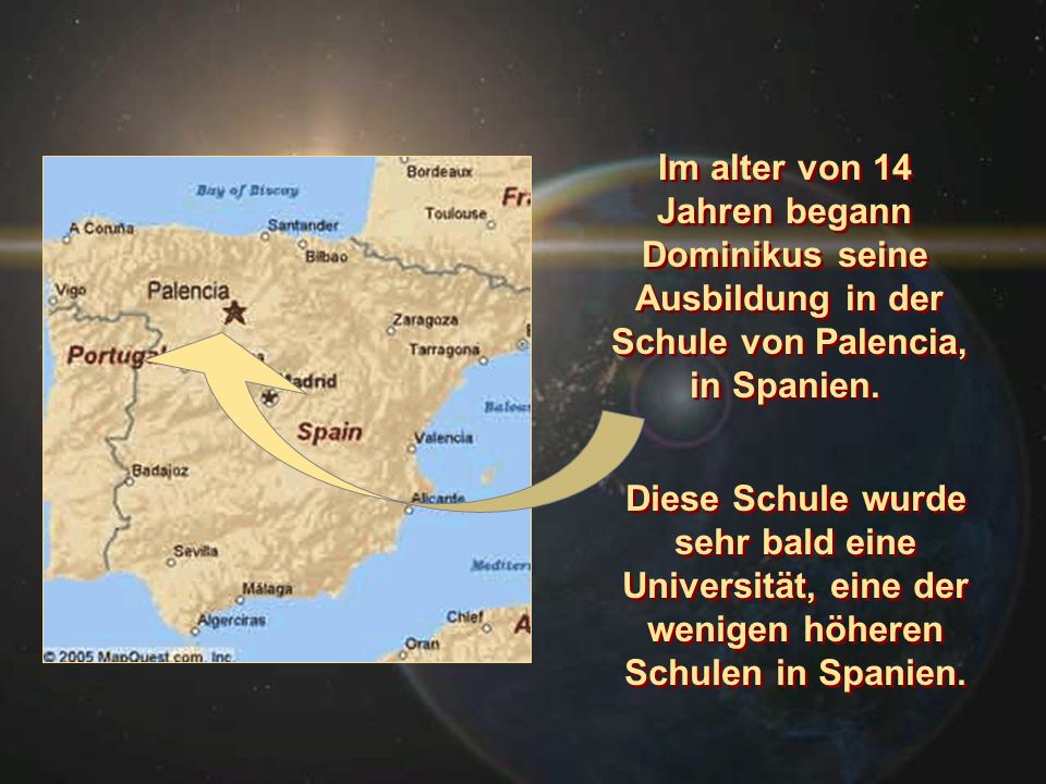 Im alter von 14 Jahren begann. Dominikus seine. Ausbildung in der. Schule von Palencia, in Spanien.