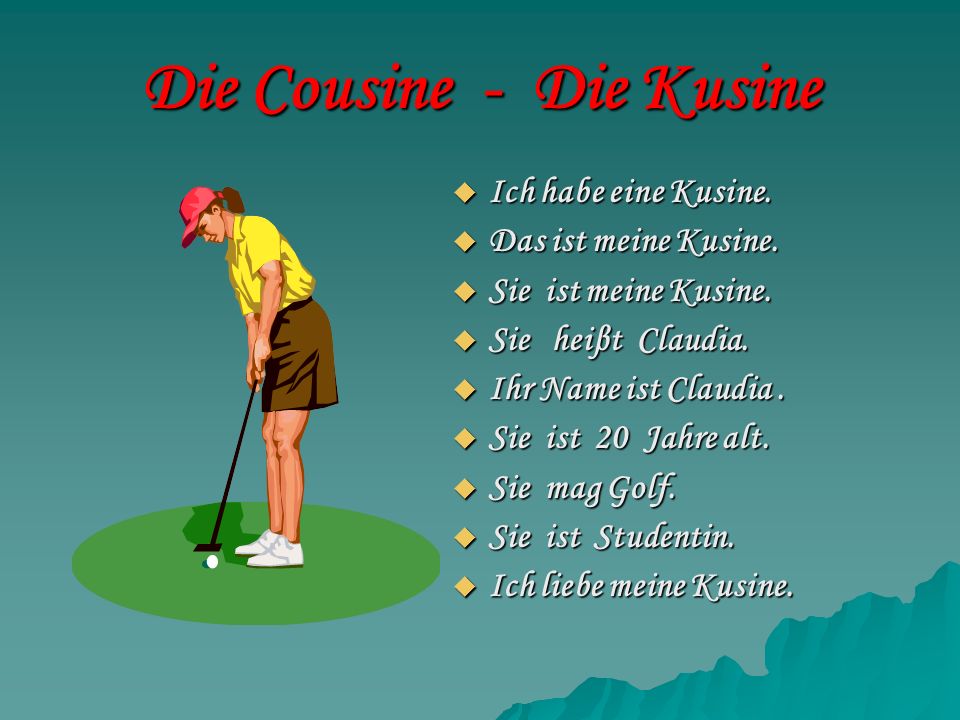 Die Cousine - Die Kusine