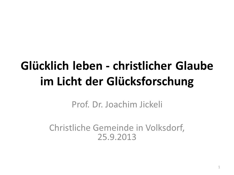 Glücklich leben - christlicher Glaube im Licht der Glücksforschung