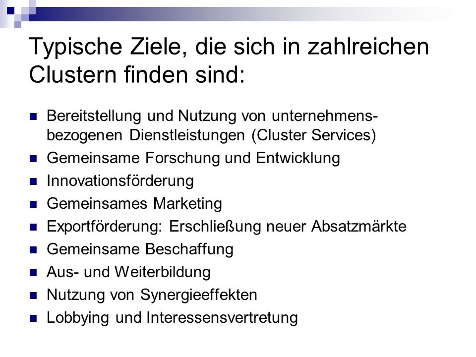Typische Ziele, die sich in zahlreichen Clustern finden sind: