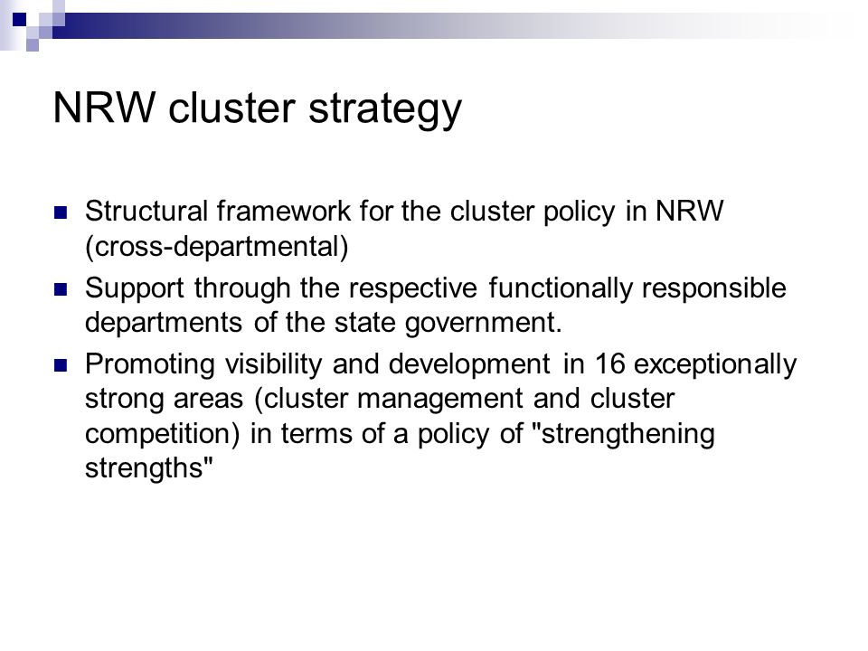 NRW cluster strategy Structural framework for the cluster policy in NRW (cross-departmental)