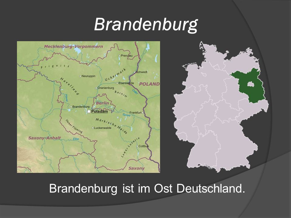Brandenburg Brandenburg ist im Ost Deutschland.