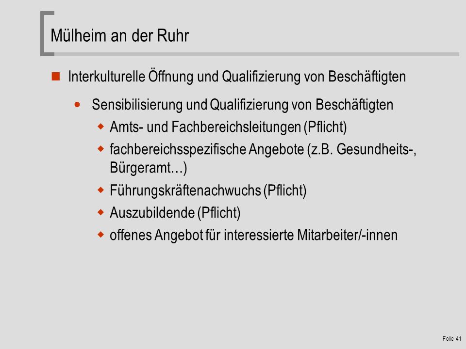 Mülheim an der Ruhr Interkulturelle Öffnung und Qualifizierung von Beschäftigten. Sensibilisierung und Qualifizierung von Beschäftigten.