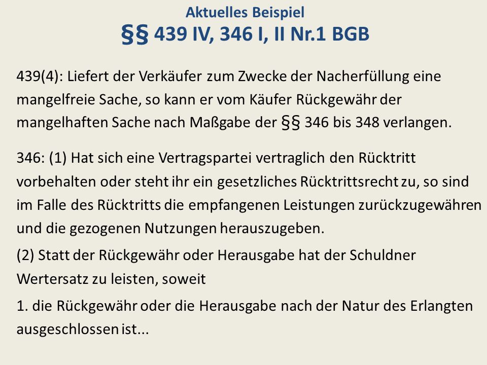 Aktuelles Beispiel §§ 439 IV, 346 I, II Nr.1 BGB