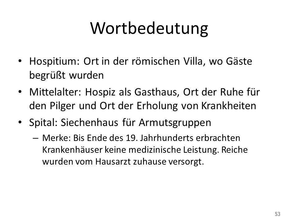 Wortbedeutung Hospitium: Ort in der römischen Villa, wo Gäste begrüßt wurden.