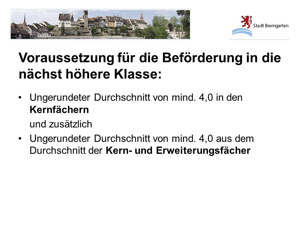 Voraussetzung für die Beförderung in die nächst höhere Klasse:
