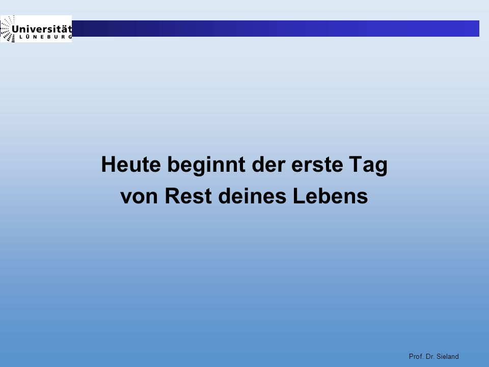 Heute beginnt der erste Tag