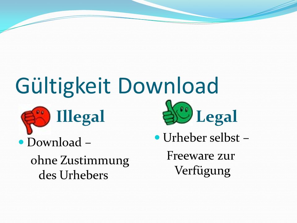 Gültigkeit Download Illegal Legal Urheber selbst – Download –