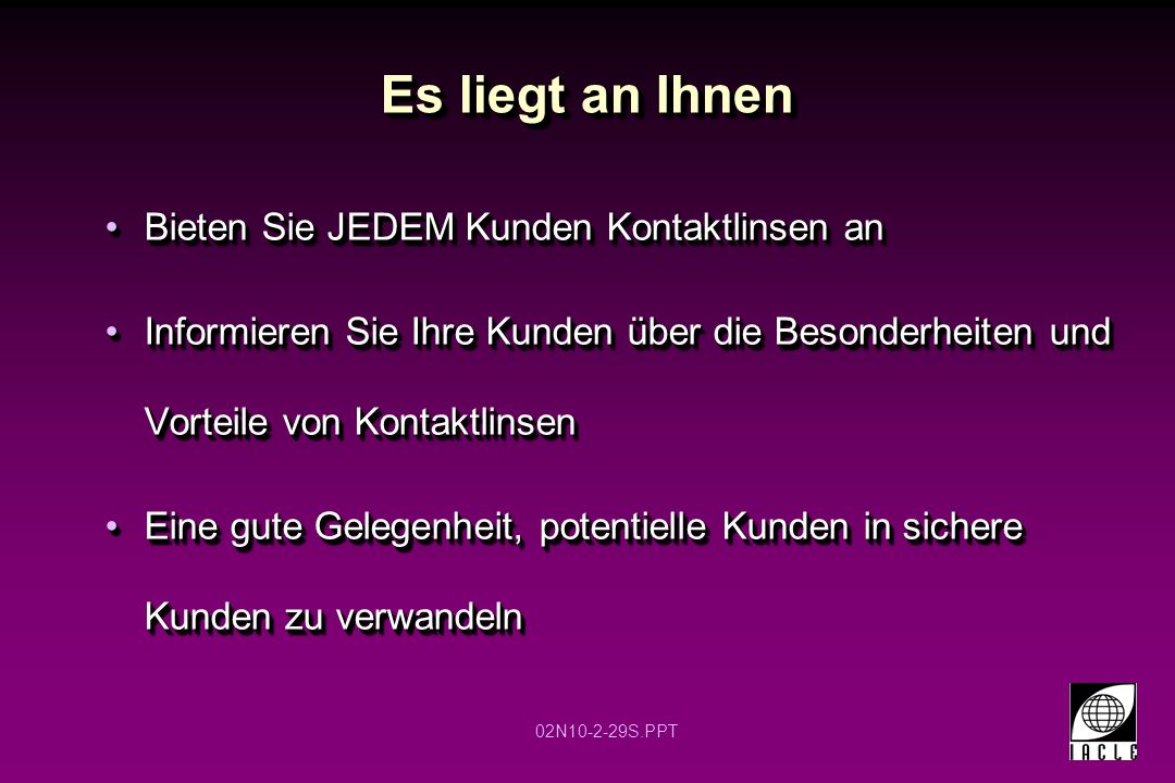 Es liegt an Ihnen Bieten Sie JEDEM Kunden Kontaktlinsen an