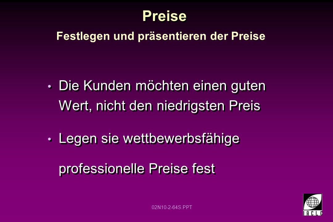 Preise Festlegen und präsentieren der Preise. Die Kunden möchten einen guten Wert, nicht den niedrigsten Preis.