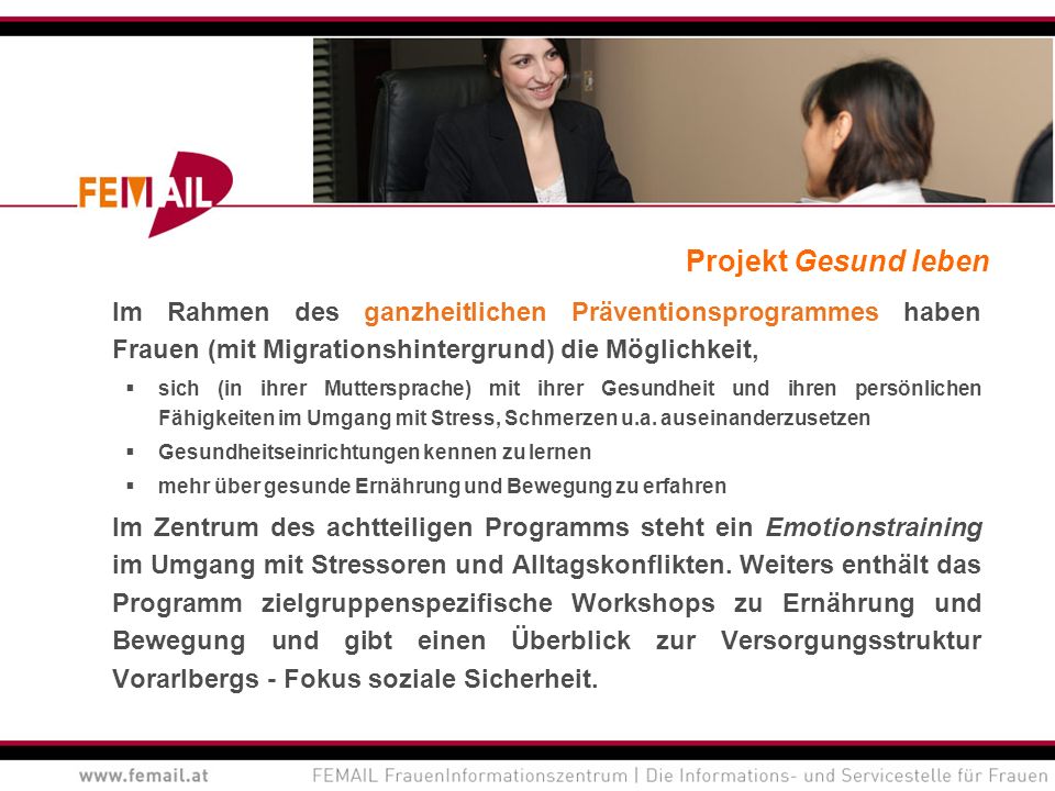 Projekt Gesund leben Im Rahmen des ganzheitlichen Präventionsprogrammes haben Frauen (mit Migrationshintergrund) die Möglichkeit,