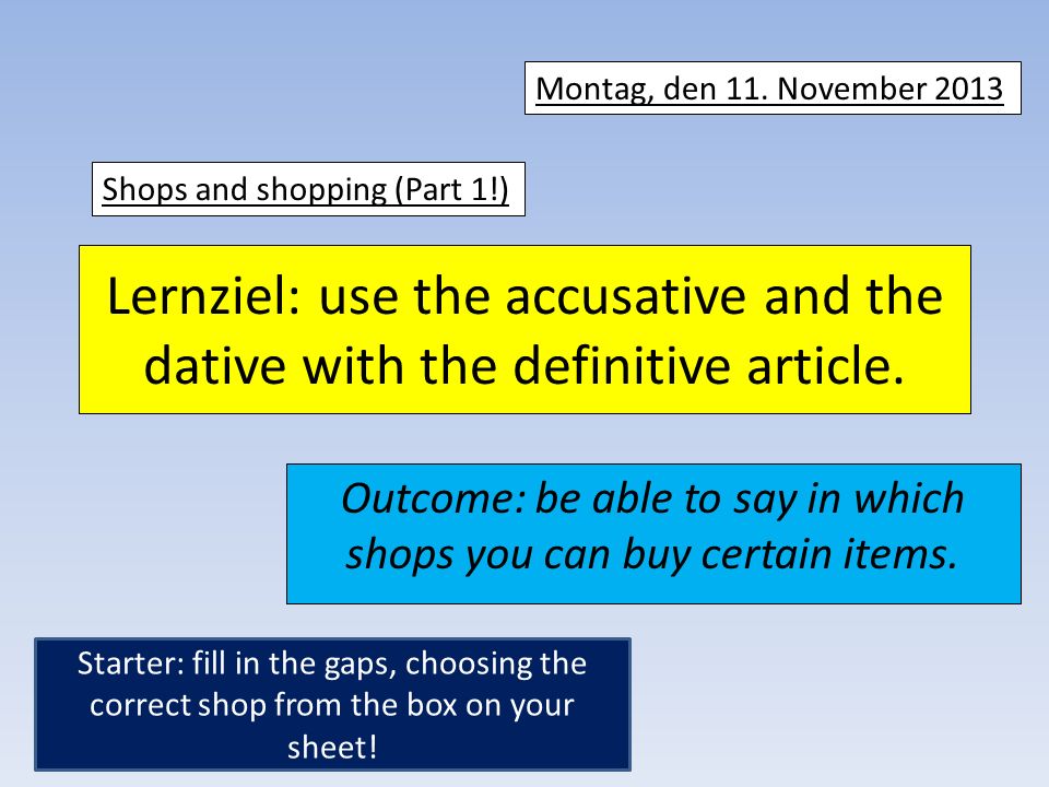 Outcome: be able to say in which shops you can buy certain items.