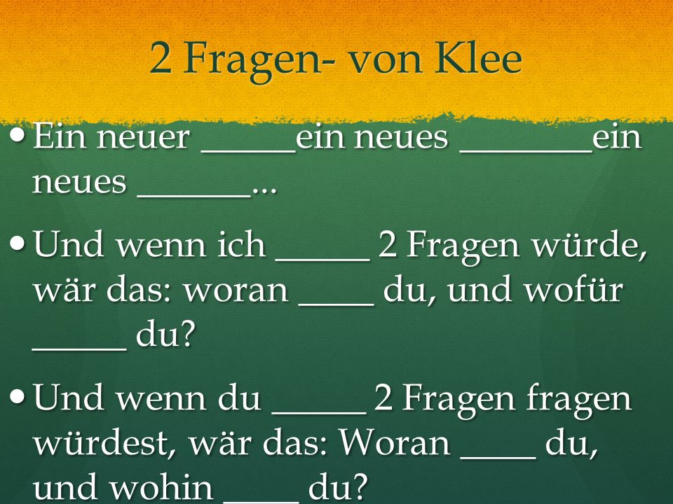 2 Fragen- von Klee Ein neuer _____ein neues _______ein neues ______...