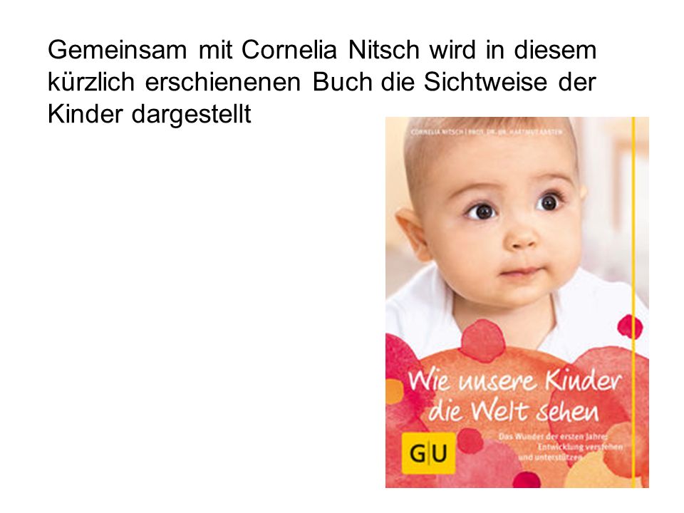 Gemeinsam mit Cornelia Nitsch wird in diesem kürzlich erschienenen Buch die Sichtweise der Kinder dargestellt