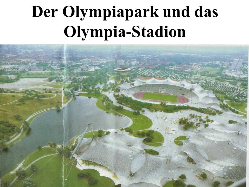 Der Olympiapark und das Olympia-Stadion