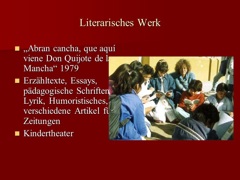 Literarisches Werk „Abran cancha, que aquí viene Don Quijote de la Mancha