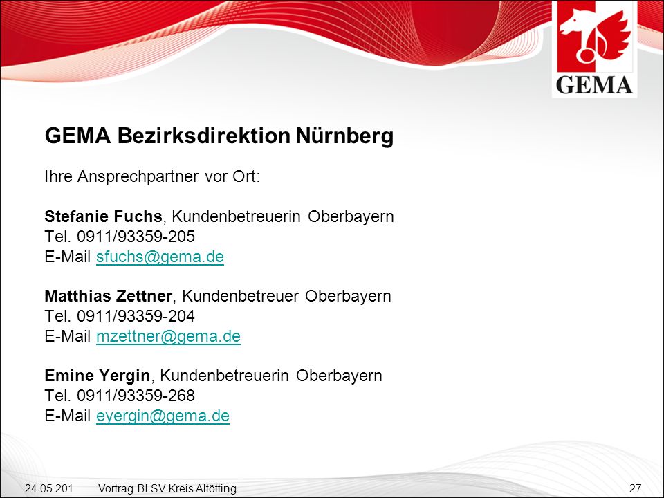 GEMA Bezirksdirektion Nürnberg Ihre Ansprechpartner vor Ort: Stefanie Fuchs, Kundenbetreuerin Oberbayern Tel.