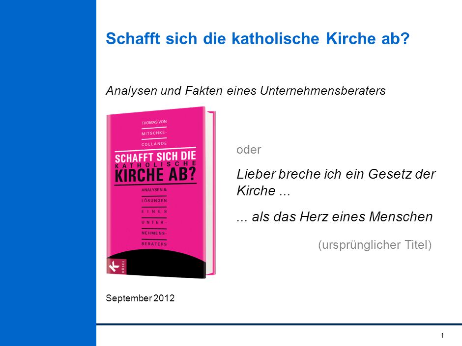 Grundüberzeugungen Kirche befindet sich in einer – weitgehend selbstgemachten – existenzbedrohenden Krise.