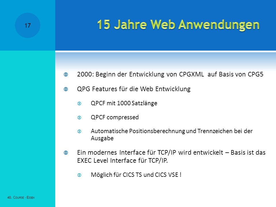 15 Jahre Web Anwendungen 2000: Beginn der Entwicklung von CPGXML auf Basis von CPG5. QPG Features für die Web Entwicklung.