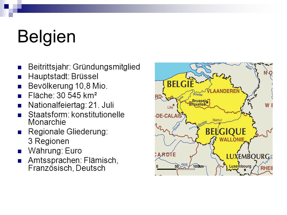 Belgien Beitrittsjahr: Gründungsmitglied Hauptstadt: Brüssel