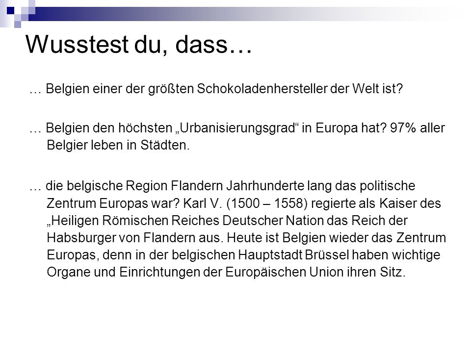Wusstest du, dass… … Belgien einer der größten Schokoladenhersteller der Welt ist