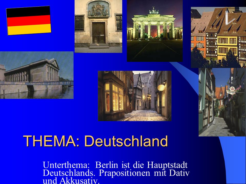 Buntes Deutschland THEMA: Deutschland. Unterthema: Berlin ist die Hauptstadt Deutschlands.