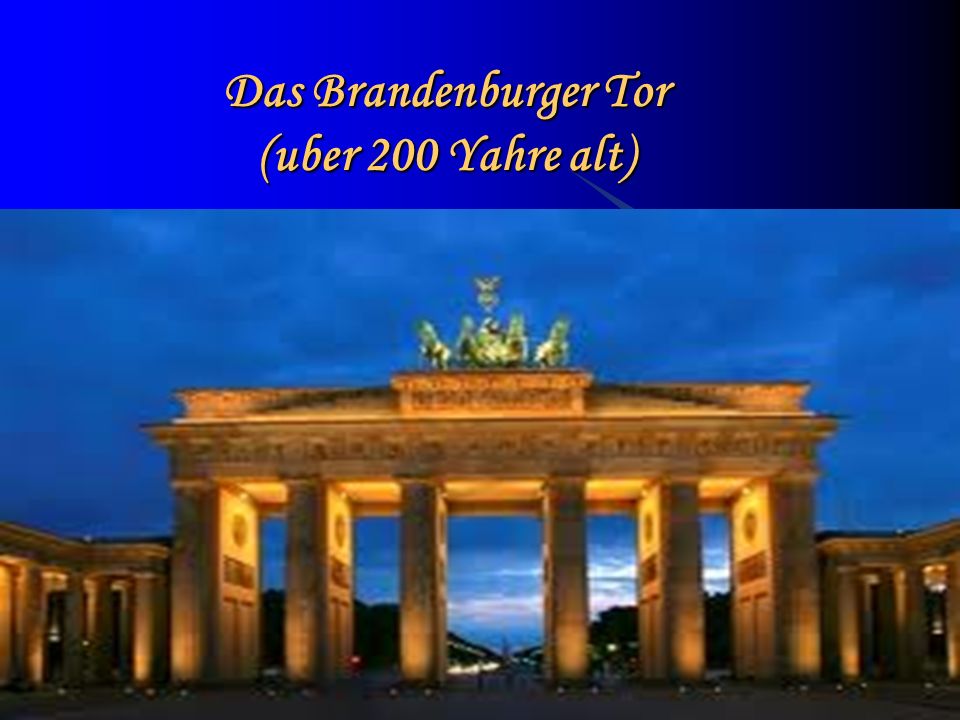 Das Brandenburger Tor (uber 200 Yahre alt)