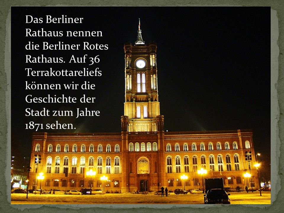 Das Berliner Rathaus nennen die Berliner Rotes Rathaus