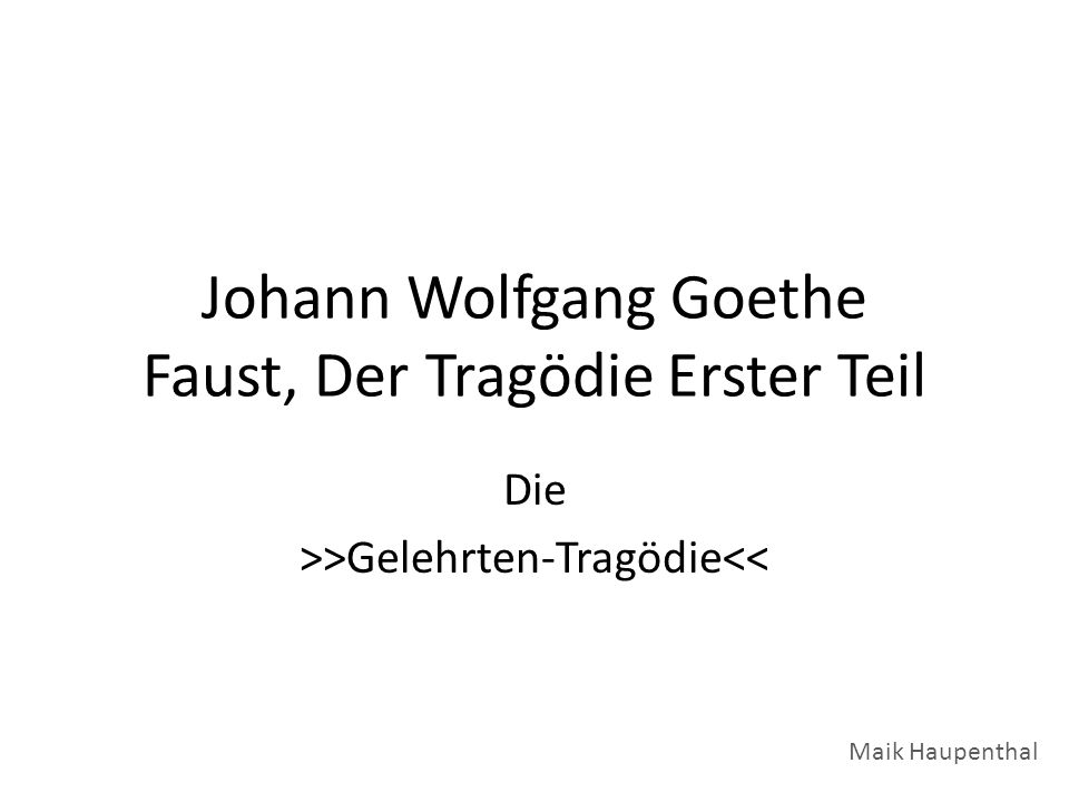 Johann Wolfgang Goethe Faust, Der Tragödie Erster Teil