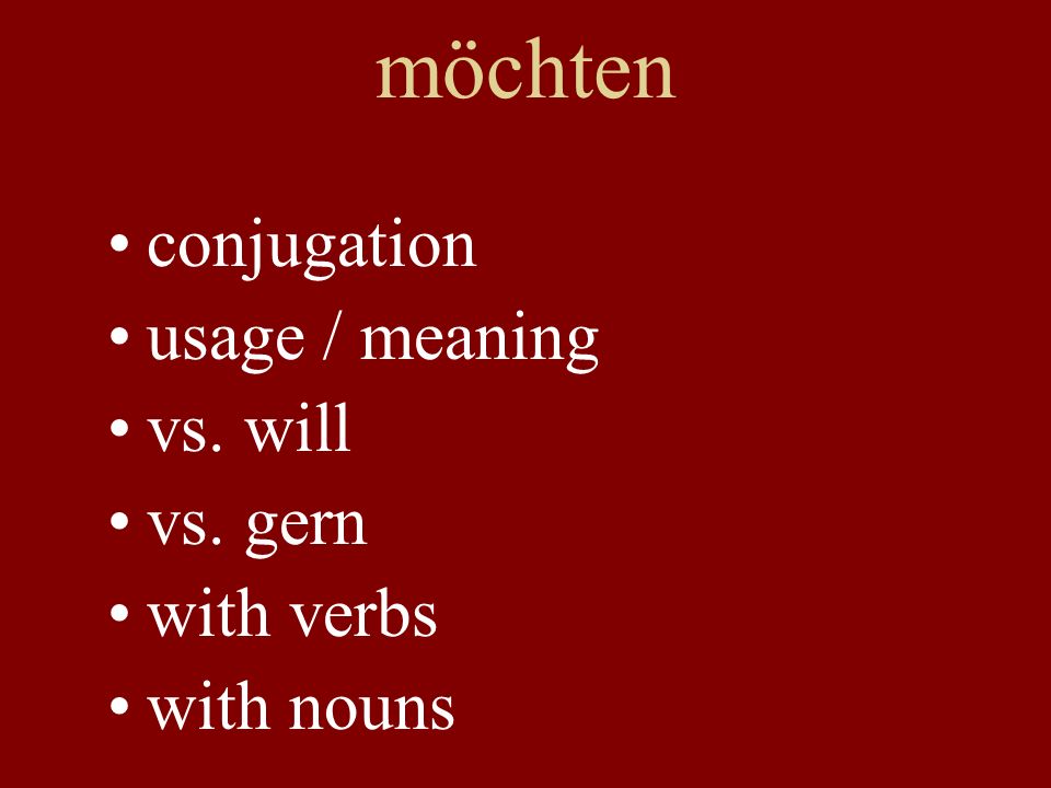 möchten conjugation usage / meaning vs. will vs. gern with verbs
